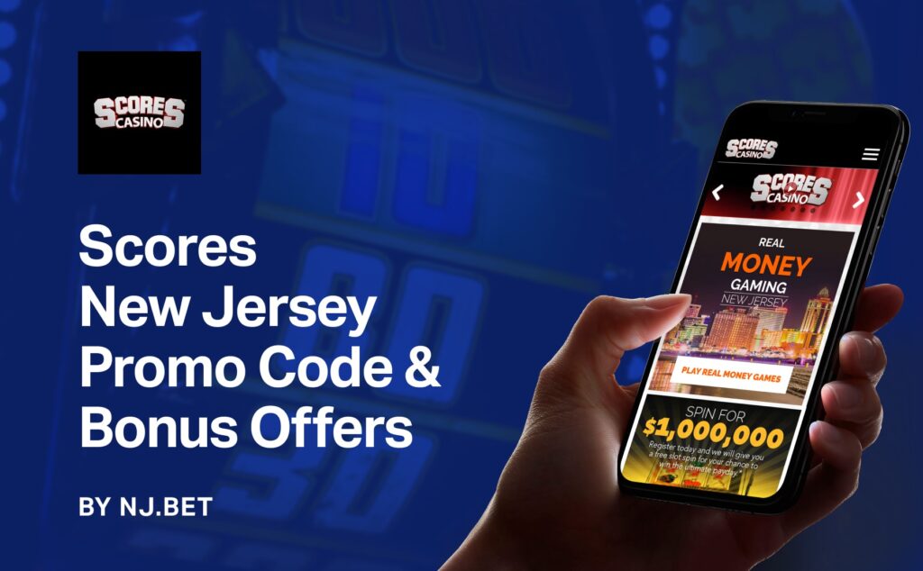 Scores Casino NJ Promo Code