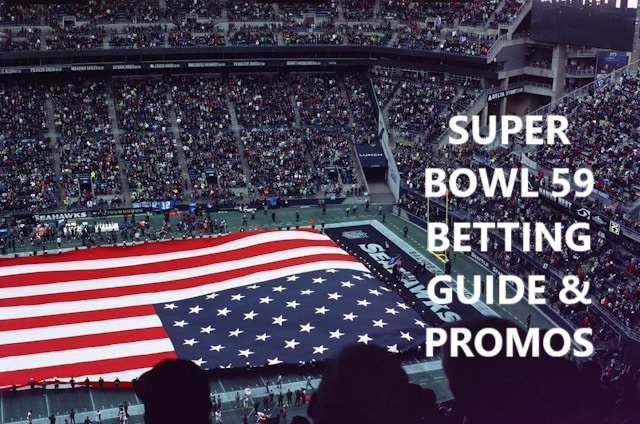 Super Bowl 59 betting guide and bonus bets